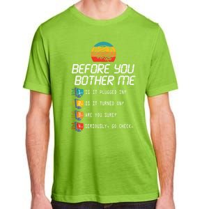 Before You Bother Me Funny Tech Support Cute Gift Techies Day Gift Adult ChromaSoft Performance T-Shirt