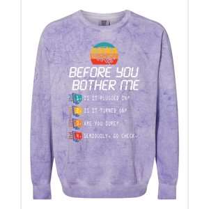 Before You Bother Me Funny Tech Support Cute Gift Techies Day Gift Colorblast Crewneck Sweatshirt