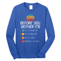 Before You Bother Me Funny Tech Support Cute Gift Techies Day Gift Long Sleeve Shirt