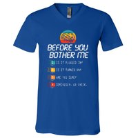 Before You Bother Me Funny Tech Support Cute Gift Techies Day Gift V-Neck T-Shirt