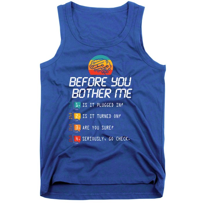 Before You Bother Me Funny Tech Support Cute Gift Techies Day Gift Tank Top