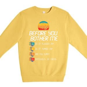 Before You Bother Me Funny Tech Support Gift Techies Day Gift Premium Crewneck Sweatshirt