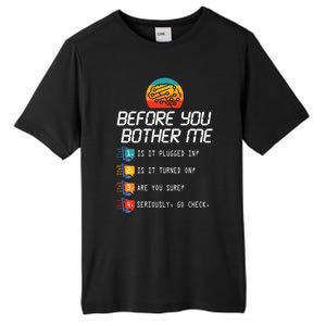 Before You Bother Me Funny Tech Support Gift Techies Day Gift Tall Fusion ChromaSoft Performance T-Shirt