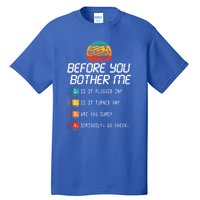 Before You Bother Me Funny Tech Support Gift Techies Day Gift Tall T-Shirt