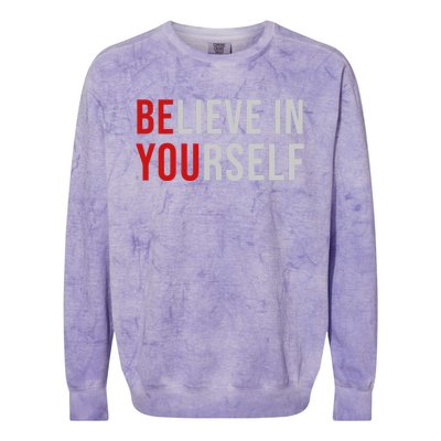 Be You Believe In Yourself Positive Quote Affirmation Colorblast Crewneck Sweatshirt