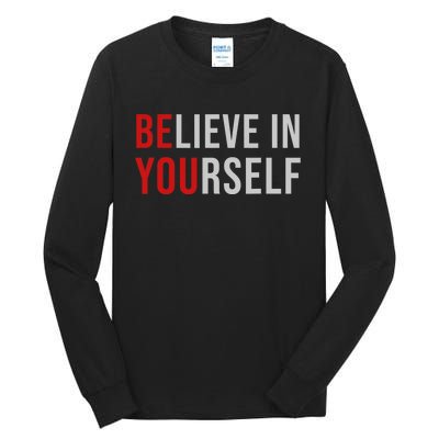 Be You Believe In Yourself Positive Quote Affirmation Tall Long Sleeve T-Shirt