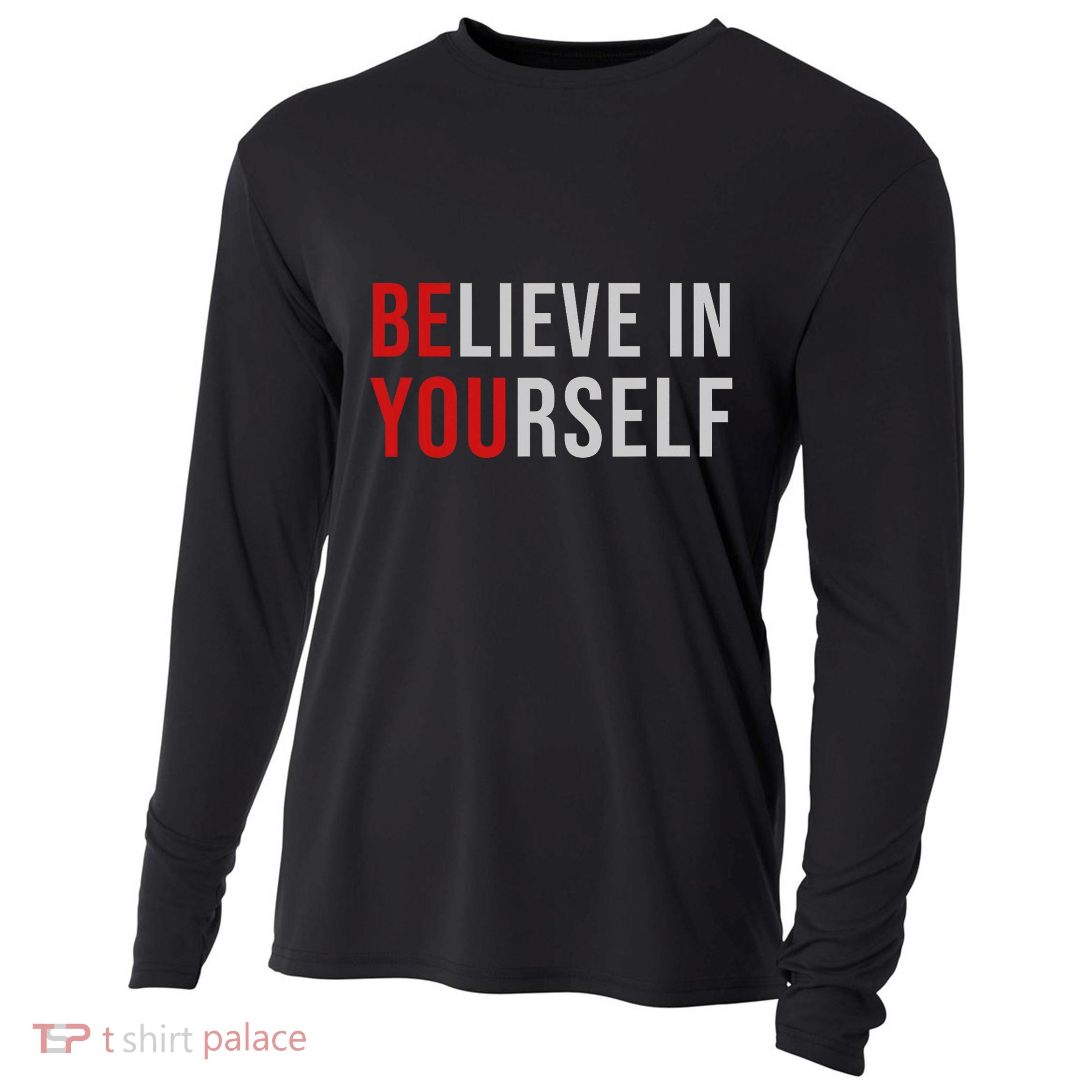 Be You Believe In Yourself Positive Quote Affirmation Cooling Performance Long Sleeve Crew