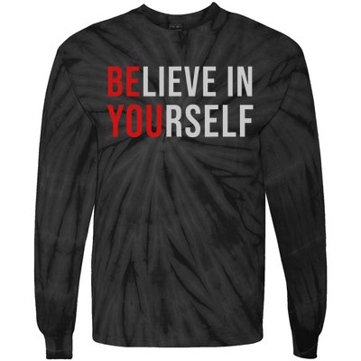 Be You Believe In Yourself Positive Quote Affirmation Tie-Dye Long Sleeve Shirt