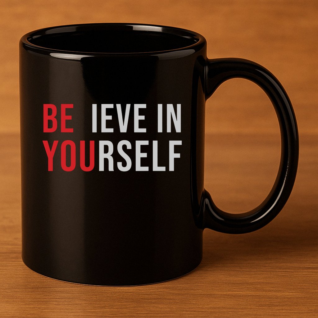 Be You Believe In Yourself Positive Quote Affirmation 11oz C Handle Ceramic Mug