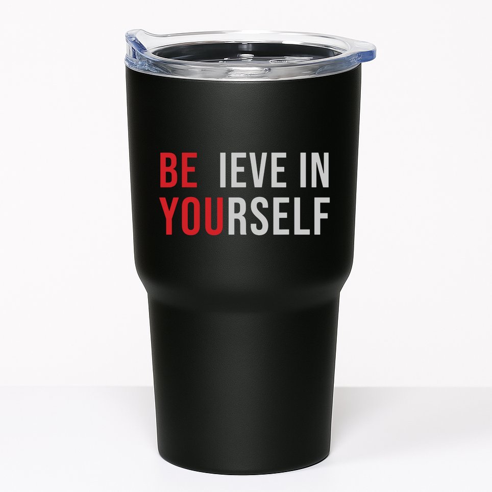 Be You Believe In Yourself Positive Quote Affirmation Tumbler