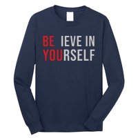 Be You Believe In Yourself Positive Quote Affirmation Long Sleeve Shirt