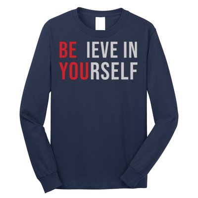 Be You Believe In Yourself Positive Quote Affirmation Long Sleeve Shirt