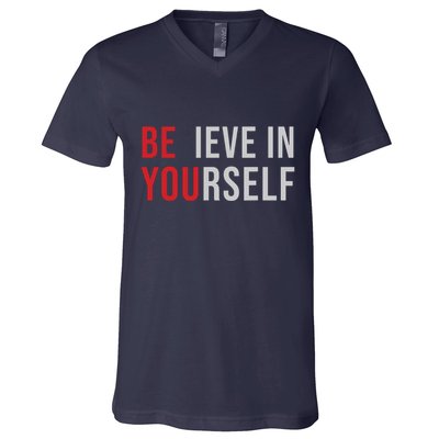 Be You Believe In Yourself Positive Quote Affirmation V-Neck T-Shirt