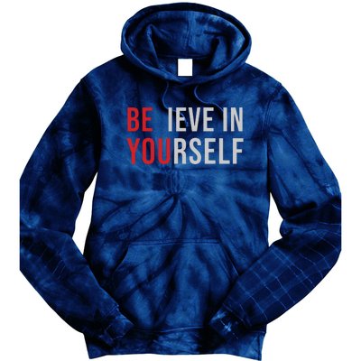 Be You Believe In Yourself Positive Quote Affirmation Tie Dye Hoodie