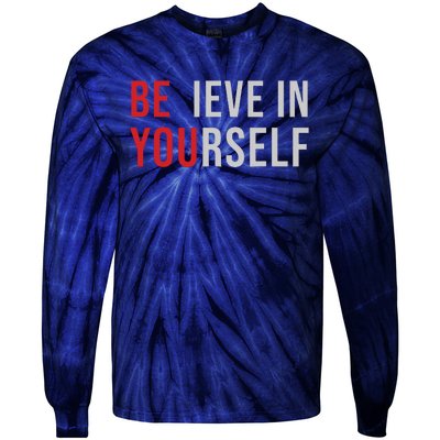 Be You Believe In Yourself Positive Quote Affirmation Tie-Dye Long Sleeve Shirt