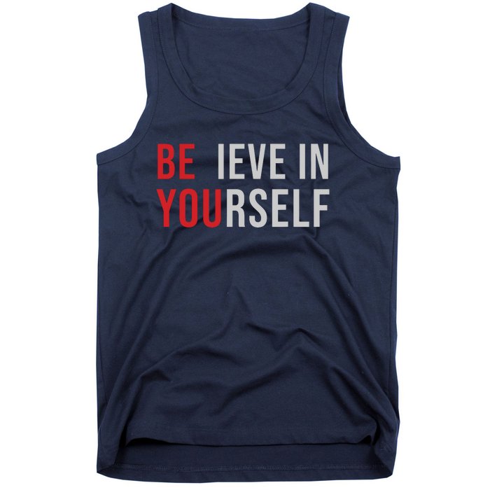 Be You Believe In Yourself Positive Quote Affirmation Tank Top