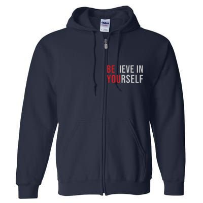 Be You Believe In Yourself Positive Quote Affirmation Full Zip Hoodie