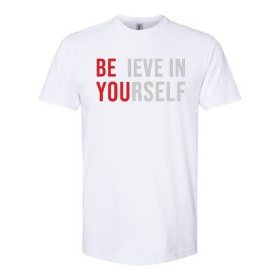 Be You Believe In Yourself Positive Quote Affirmation Softstyle CVC T-Shirt