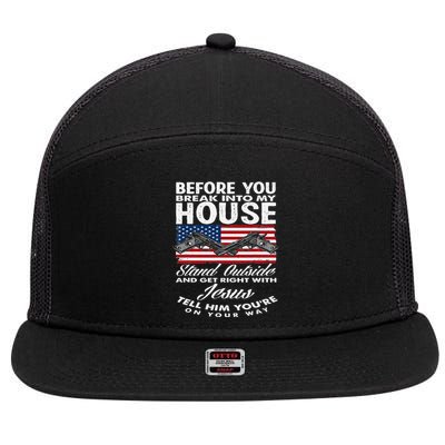 Before You Break Into My House Jesus Weapon Gun Owner 7 Panel Mesh Trucker Snapback Hat