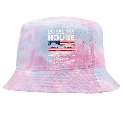 Before You Break Into My House Jesus Weapon Gun Owner Tie-Dyed Bucket Hat