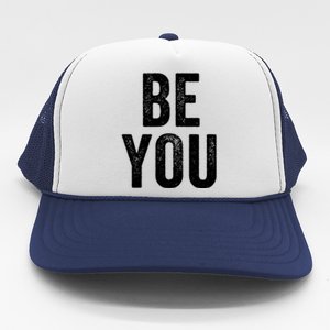 Be You Trucker Hat