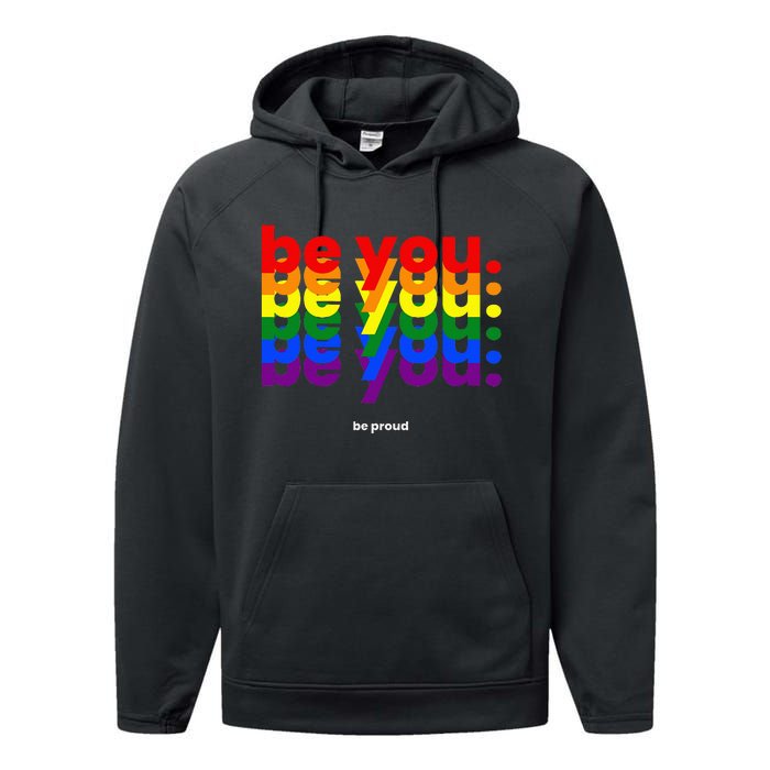 Be You Be Proud LGBTQ Pride Rainbow Lesbian Gay LGBT Ally Performance Fleece Hoodie