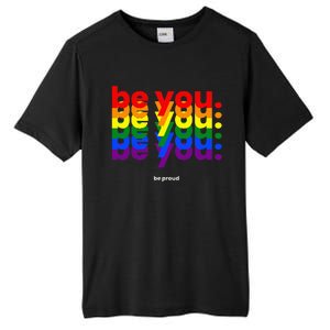 Be You Be Proud LGBTQ Pride Rainbow Lesbian Gay LGBT Ally Tall Fusion ChromaSoft Performance T-Shirt