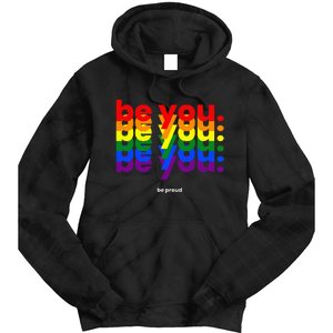 Be You Be Proud LGBTQ Pride Rainbow Lesbian Gay LGBT Ally Tie Dye Hoodie