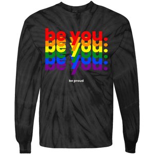 Be You Be Proud LGBTQ Pride Rainbow Lesbian Gay LGBT Ally Tie-Dye Long Sleeve Shirt