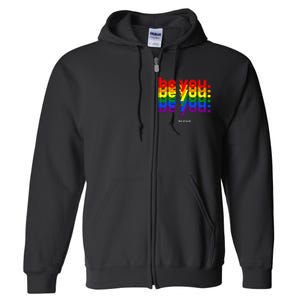 Be You Be Proud LGBTQ Pride Rainbow Lesbian Gay LGBT Ally Full Zip Hoodie