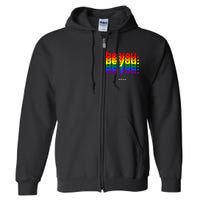 Be You Be Proud LGBTQ Pride Rainbow Lesbian Gay LGBT Ally Full Zip Hoodie