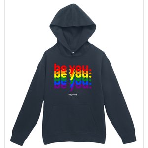 Be You Be Proud LGBTQ Pride Rainbow Lesbian Gay LGBT Ally Urban Pullover Hoodie