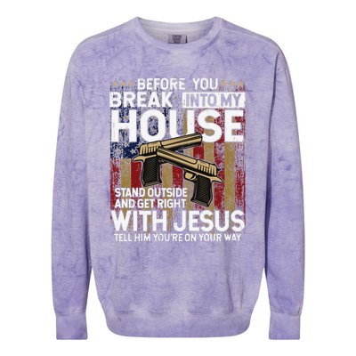 Before You Break Into My House Jesus Gun Owner Lover Colorblast Crewneck Sweatshirt