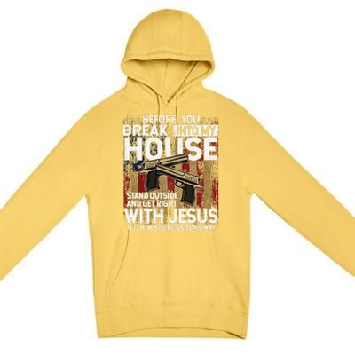 Before You Break Into My House Jesus Gun Owner Lover Premium Pullover Hoodie