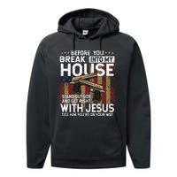 Before You Break Into My House Jesus Gun Owner Lover Performance Fleece Hoodie