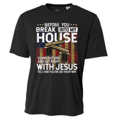 Before You Break Into My House Jesus Gun Owner Lover Cooling Performance Crew T-Shirt