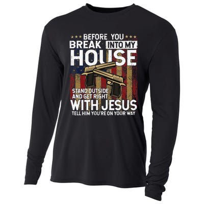 Before You Break Into My House Jesus Gun Owner Lover Cooling Performance Long Sleeve Crew