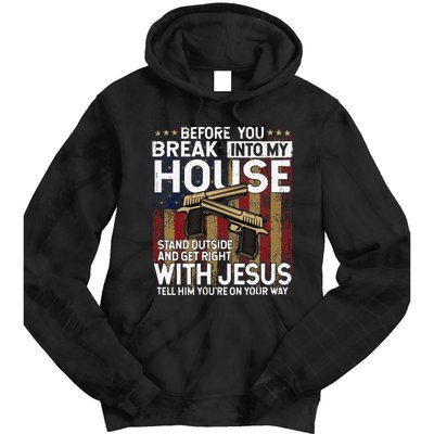 Before You Break Into My House Jesus Gun Owner Lover Tie Dye Hoodie