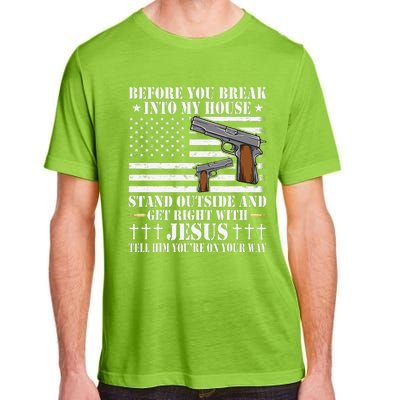 Before You Break Into My House Jesus Gift Gun Owner Lover Adult ChromaSoft Performance T-Shirt