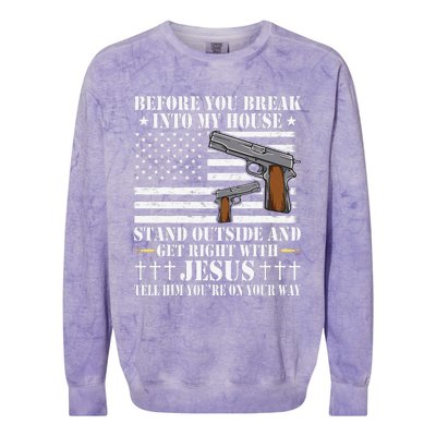 Before You Break Into My House Jesus Gift Gun Owner Lover Colorblast Crewneck Sweatshirt