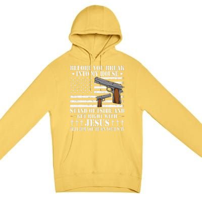 Before You Break Into My House Jesus Gift Gun Owner Lover Premium Pullover Hoodie