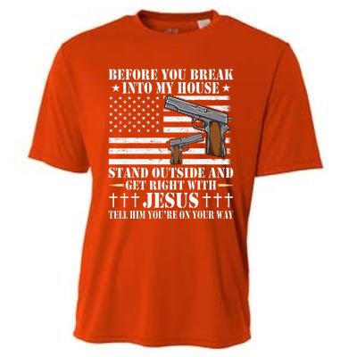 Before You Break Into My House Jesus Gift Gun Owner Lover Cooling Performance Crew T-Shirt