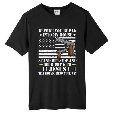 Before You Break Into My House Jesus Gift Gun Owner Lover Tall Fusion ChromaSoft Performance T-Shirt