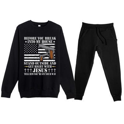 Before You Break Into My House Jesus Gift Gun Owner Lover Premium Crewneck Sweatsuit Set