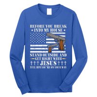 Before You Break Into My House Jesus Gift Gun Owner Lover Long Sleeve Shirt