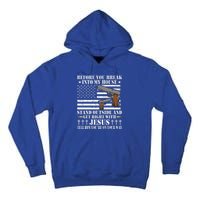 Before You Break Into My House Jesus Gift Gun Owner Lover Tall Hoodie