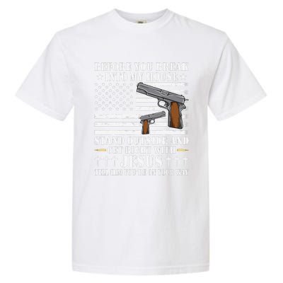 Before You Break Into My House Jesus Gift Gun Owner Lover Garment-Dyed Heavyweight T-Shirt