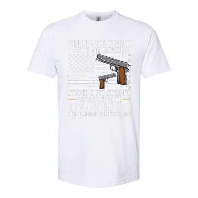 Before You Break Into My House Jesus Gift Gun Owner Lover Softstyle CVC T-Shirt