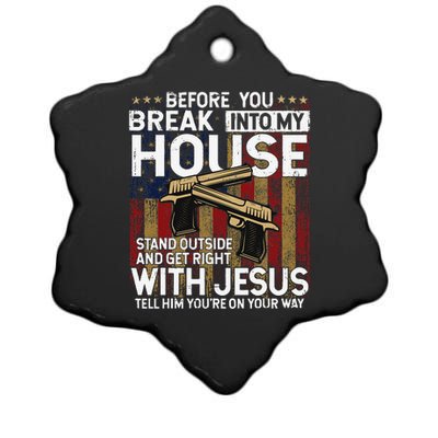 Before You Break Into My House Jesus Gun Owner Lover Ceramic Star Ornament