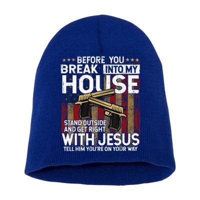 Before You Break Into My House Jesus Gun Owner Lover Short Acrylic Beanie